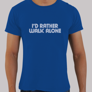 I’d Rather Walk Alone (Royal Blue)